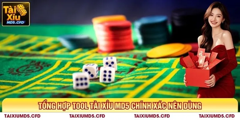 Tổng hợp tool tài xỉu MD5 chính xác nên dùng